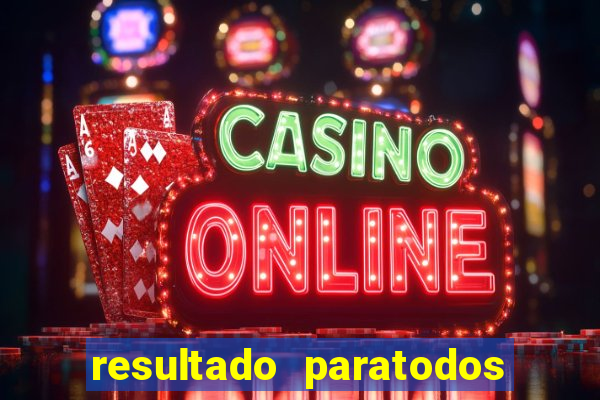 resultado paratodos online salvador